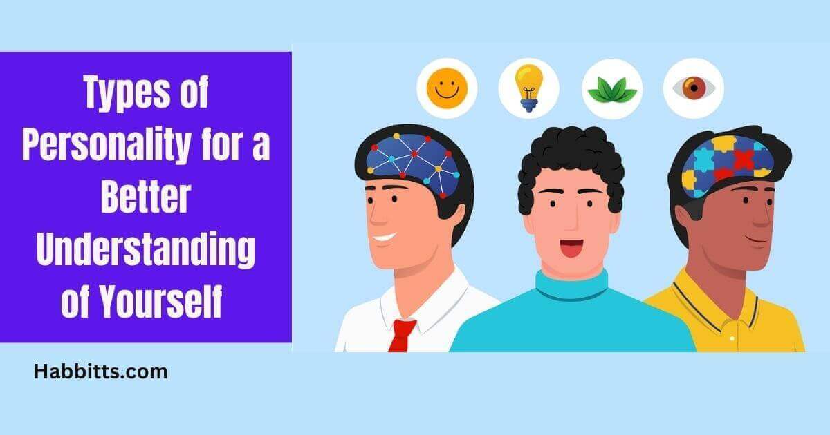 Types of Personality for a Better Understanding of Yourself