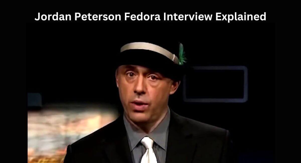 Jordan Peterson Fedora Interview Explained