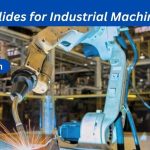 Slides for Industrial Machines