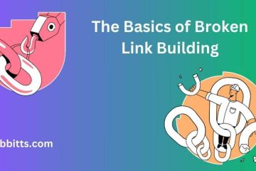 The Basics of Broken Link Building